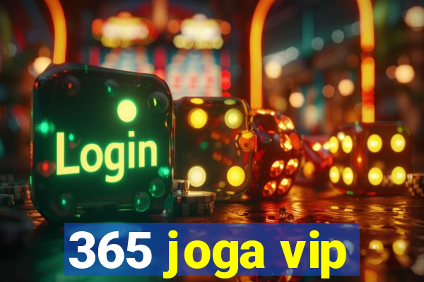 365 joga vip